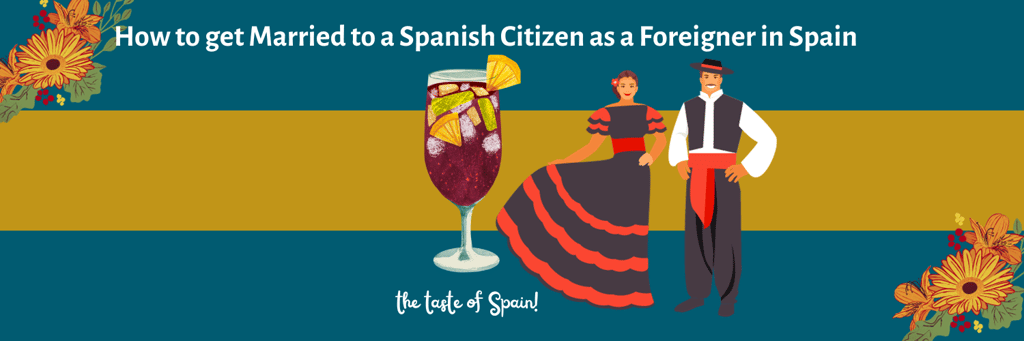 a spanish bride a groom, with a cup of win and text saying "how to get married to a spanish citizen as a foreigner in spain
